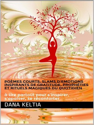 cover image of Poèmes Courts, Slams d'Emotions Inspirants de Gratitude, Prophéties et Rituels Magiques du Quotidien